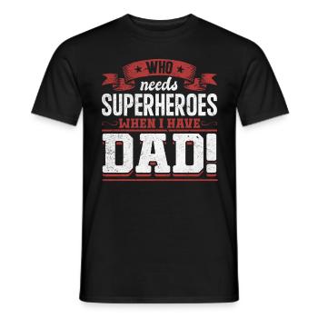 Superhero Dad Better Than Any Comic Book Hero - Men's T-Shirt - black - Front - AI Model Male 178 light (178cm)