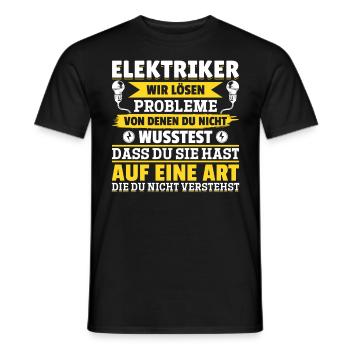 Elektriker Wir lösen Probleme – Stolz und Humor - Männer T-Shirt - Schwarz - Vorne - AI Model Male 178 light (178cm)