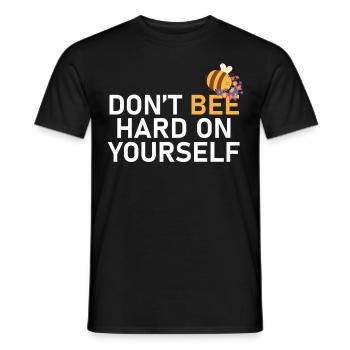 Bige nicht hart auf dich selbst süße Bienenzucht - - Männer T-Shirt - Schwarz - Vorne - AI Model Male 178 light (178cm)