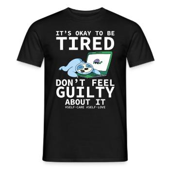 Es ist in Ordnung, müde zu sein, nicht schuldig zu - Männer T-Shirt - Schwarz - Vorne - AI Model Male 178 light (178cm)