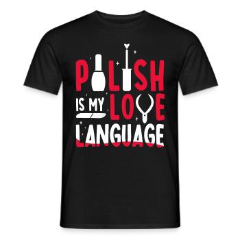 Polish Is My Love Language Funny Manicurist Nail A - Männer T-Shirt - Schwarz - Vorne - AI Model Male 178 light (178cm)