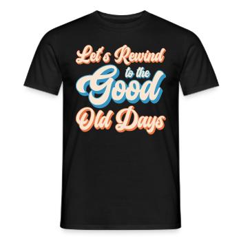 Rewind To The Good Old Days Retro Vintage Hipster - Männer T-Shirt - Schwarz - Vorne - AI Model Male 178 light (178cm)