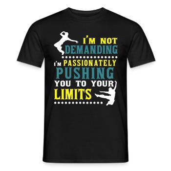 I'm Not Demanding Funny Quote Street Dancer Dance - Männer T-Shirt - Schwarz - Vorne - AI Model Male 178 light (178cm)