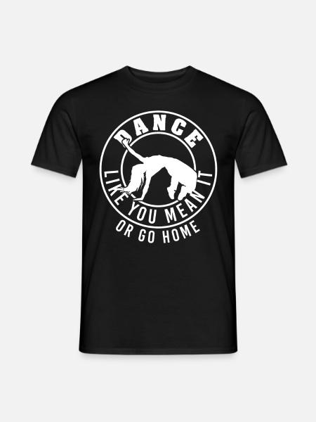 Funny Dancing Quote Street Dance Choreography - Männer T-Shirt - Schwarz