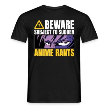 Beware Subject To Sudden Anime Rants Otaku Humor - Männer T-Shirt - Schwarz - Vorne - AI Model Male 178 light (178cm)