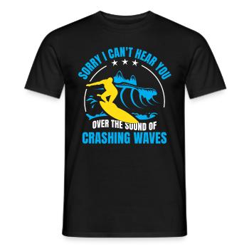 Sorry, I Can't Hear You Crashing Waves Riding Wave - Männer T-Shirt - Schwarz - Vorne - AI Model Male 178 light (178cm)