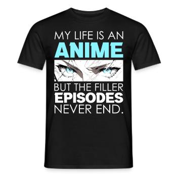 Life Is An Anime Otaku Eyes Funny Weeb Saying - Männer T-Shirt - Schwarz - Vorne - AI Model Male 178 light (178cm)