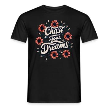 Chase Your Dreams Floral Inspirational Positive Af - Männer T-Shirt - Schwarz - Vorne - AI Model Male 178 light (178cm)