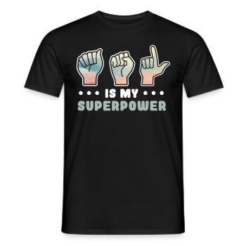 ASL Is My Superpower Sign language Teacher - Männer T-Shirt - Schwarz - Vorne - AI Model Male 178 light (178cm)