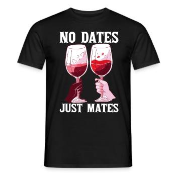 No Dates Just Mates Wine Toast Funny Friends Valen - Männer T-Shirt - Schwarz - Vorne - AI Model Male 178 light (178cm)