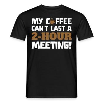 My Coffee Can't Last A 2 Hour Meeting Virtual Work - Männer T-Shirt - Schwarz - Vorne - AI Model Male 178 light (178cm)