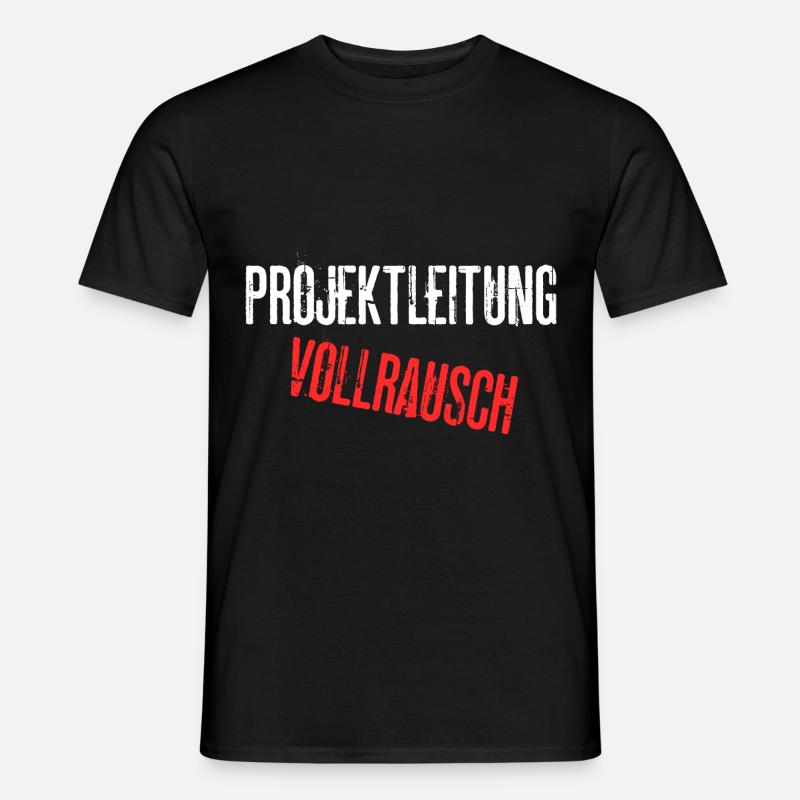 Projektleitung Vollrausch - Männer T-Shirt - Schwarz
