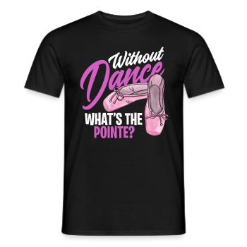 Ballett Spitzentanz En Pointe Wortspiel - Männer T-Shirt - Schwarz - Vorne - AI Model Male 178 light (178cm)