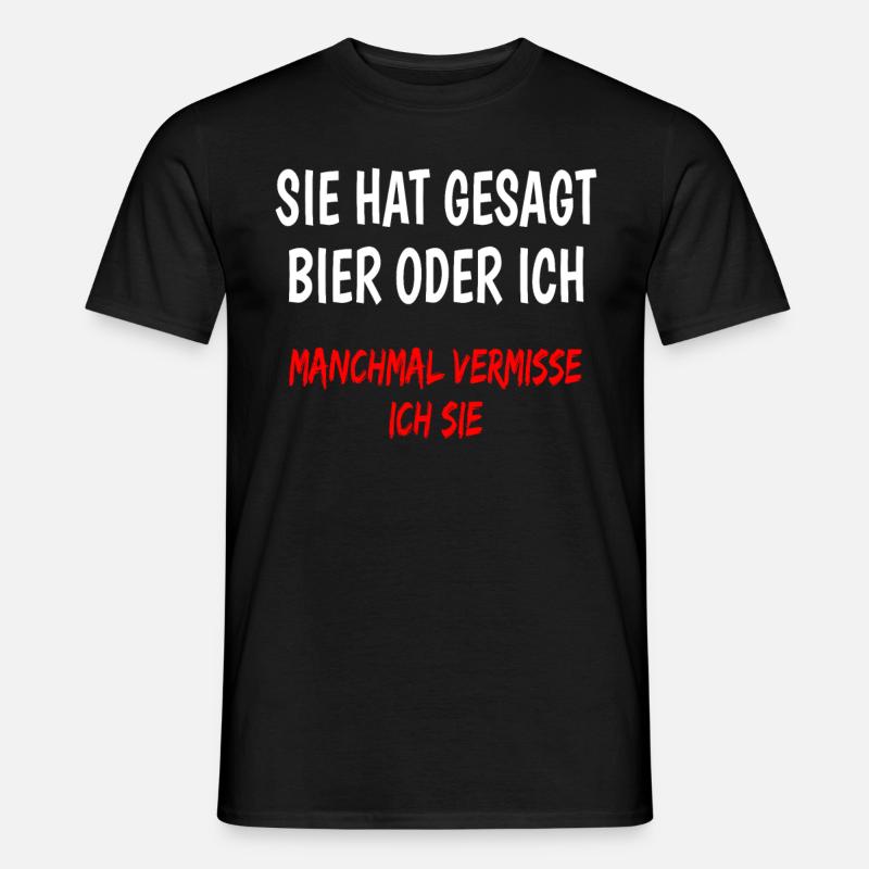 Sie hat gesagt Bier oder ich lustiger Bier spruch Männer T-Shirt