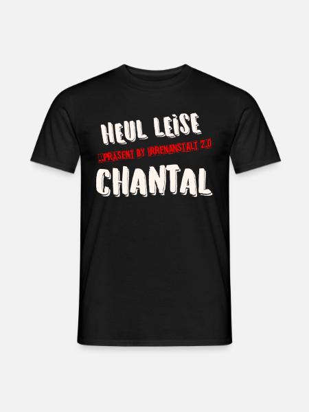 HEUL LEISE CHANTAL - Männer T-Shirt - Schwarz