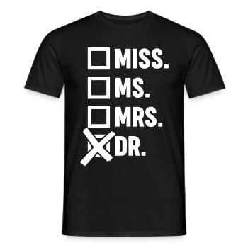 Miss, Ms, Mrs, Dr. - Doctorate - Ticked - - Men's T-Shirt - black - Front - AI Model Male 178 light (178cm)