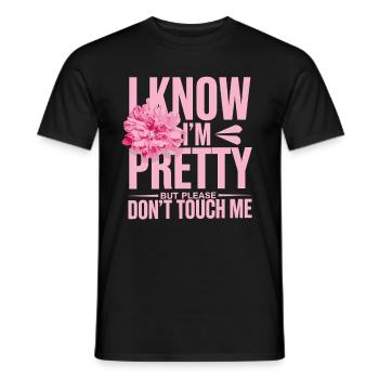 I Know Im Pretty But Please Do Not Touch Me Frauen - Männer T-Shirt - Schwarz - Vorne - AI Model Male 178 light (178cm)