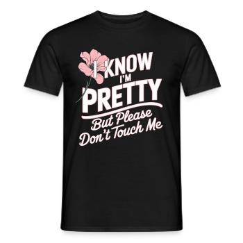 I Know Im Pretty But Please Do Not Touch Me Women - Men's T-Shirt - black - Front - AI Model Male 178 light (178cm)