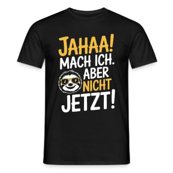 Jahaa Mach Ich Aber Nicht Jetzt Cool Faultier Büro - Männer T-Shirt - Schwarz - Vorne - AI Model Male 178 light (178cm)