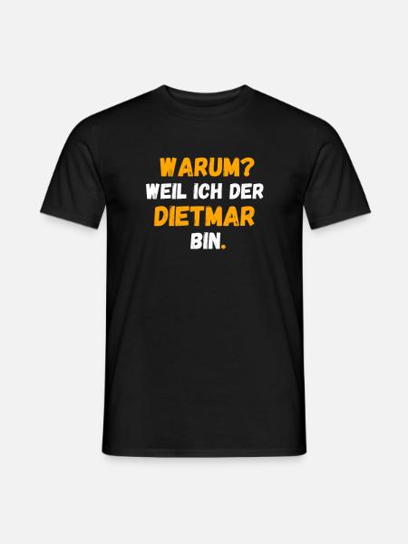 DIETMAR Name Vorname Weil Ich Der DIETMAR bin - Männer T-Shirt - Schwarz