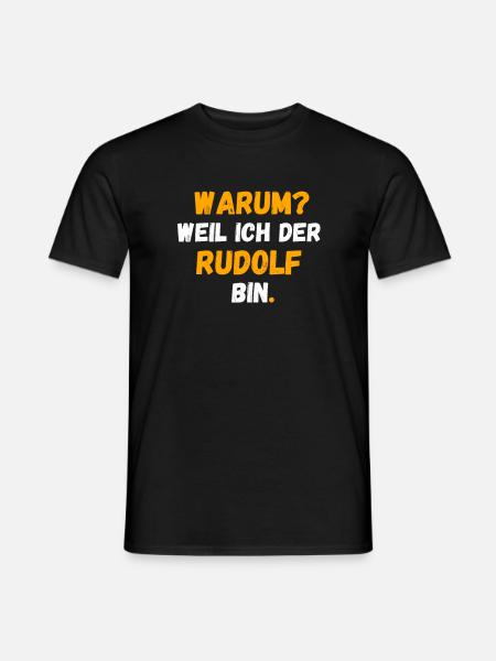 RUDOLF Name Vorname Weil Ich Der RUDOLF bin - Männer T-Shirt - Schwarz