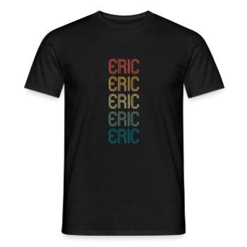 ERIC Vorname Geburtstag Name Spruch - Männer T-Shirt - Schwarz - Vorne - AI Model Male 178 light (178cm)
