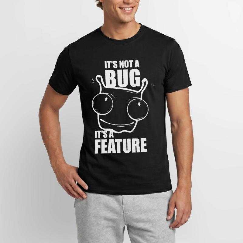 it is not a bug it is a feature - Programmeurs T-shirt homme