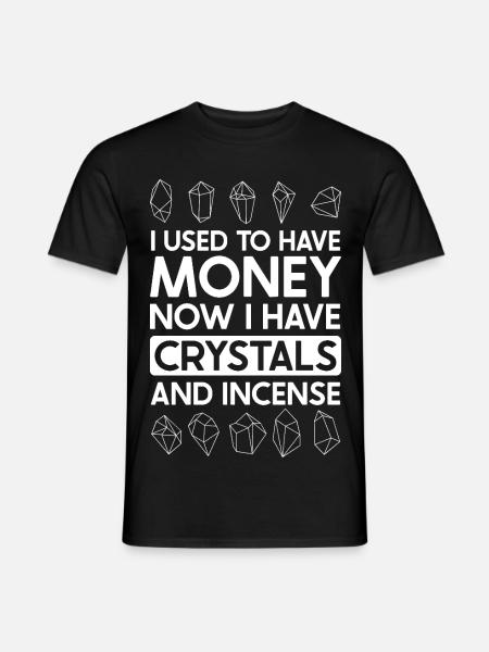 Kristalle statt Geld - Esoterik - Männer T-Shirt - Schwarz