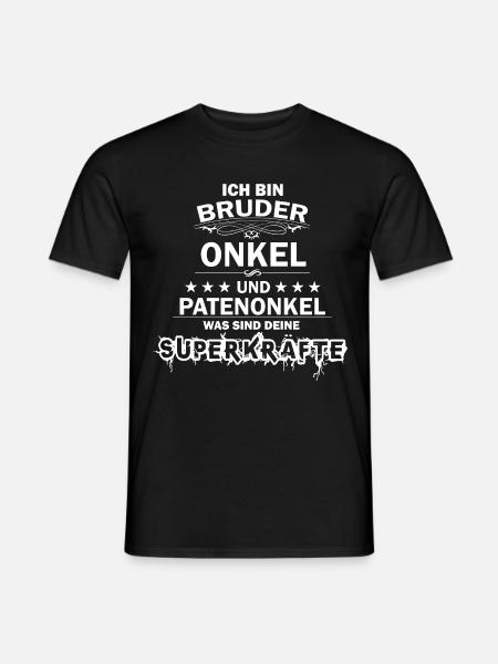 Bruder-Onkel-PAtenonkel SUPERKRÄFTE spruch - Männer T-Shirt - Schwarz
