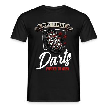 Born To Play Darts Forced To Work Cool Gift - Men's T-Shirt - black - Front - AI Model Male 178 light (178cm)
