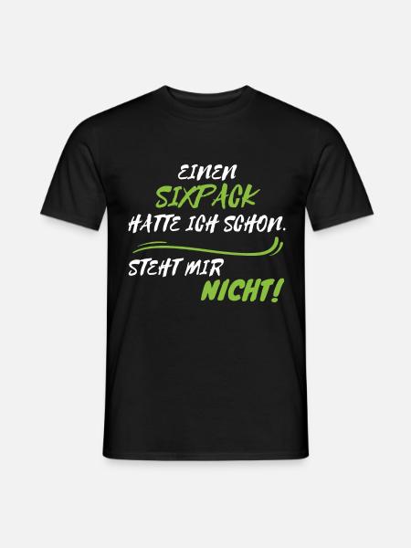 Sixpack steht mir nicht - Männer T-Shirt - Schwarz