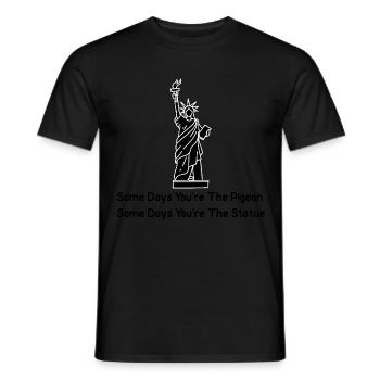 Certains jours, vous êtes le pigeon, d’autres jours, vous êtes le.. - T-shirt homme - noir - Devant - AI Model Male 178 light (178cm)