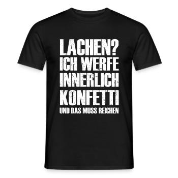 Lachen? Innerlich werfe ich Konfetti T-Shirt - Männer T-Shirt - Schwarz - Vorne - AI Model Male 178 light (178cm)