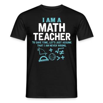 I Am A Math Teacher - Men's T-Shirt - black - Front - AI Model Male 178 light (178cm)