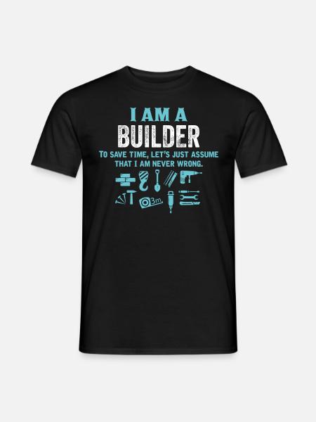 I Am A Builder... - Men's T-Shirt - black