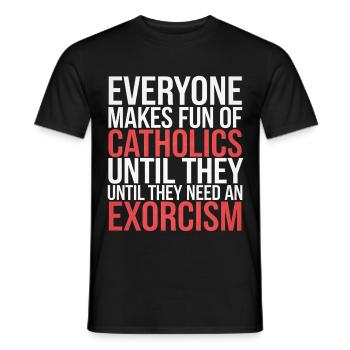 Fun of Catholics Until Exorcism Needed 1 6 - Männer T-Shirt - Schwarz - Vorne - AI Model Male 178 light (178cm)