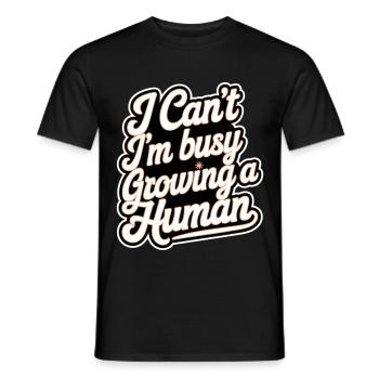 I Can't I'm Busy Growing A Human 11 - Männer T-Shirt - Schwarz - Vorne - AI Model Male 178 light (178cm)