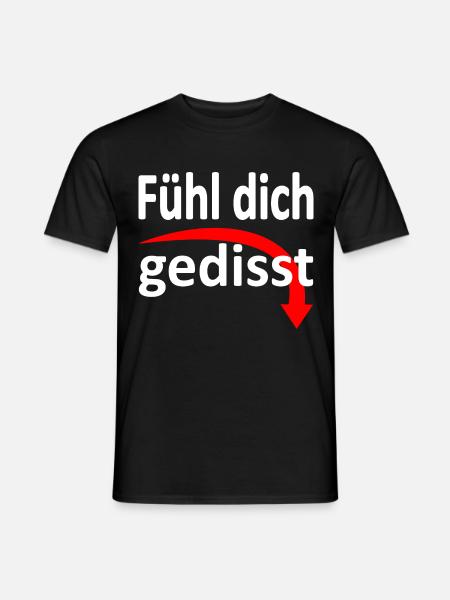 Fühl dich gedisst - Version 3 - Männer T-Shirt - Schwarz