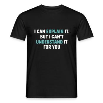 I can explain it to you saying physicist - Men's T-Shirt - black - Front - AI Model Male 178 light (178cm)