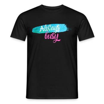 Always busy - Men's T-Shirt - black - Front - AI Model Male 178 light (178cm)