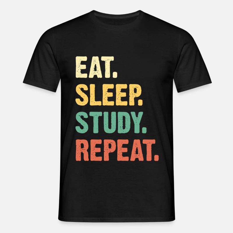 Eat Sleep Study Repeat - Männer T-Shirt - Schwarz