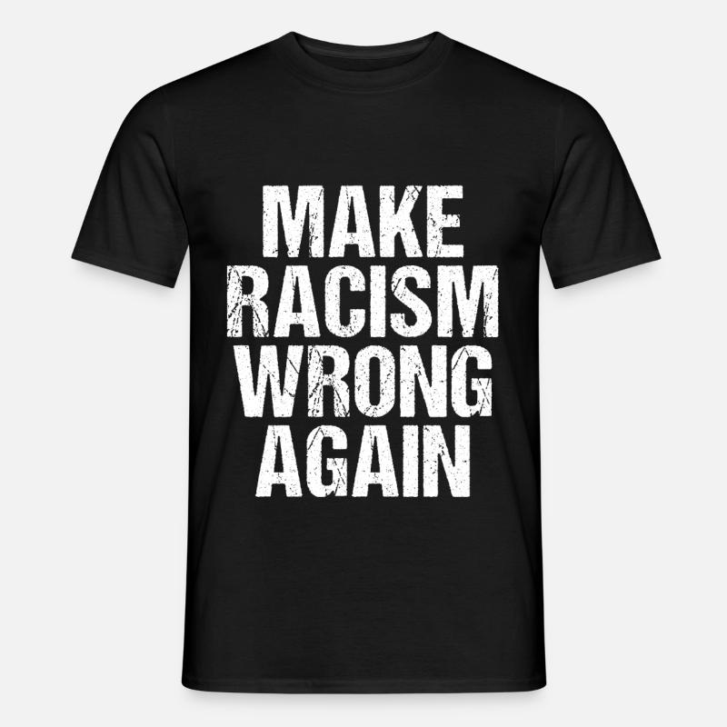 Make Racism Wrong Again Anti - Männer T-Shirt - Schwarz
