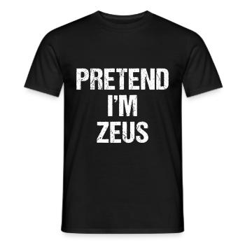 Pretend I'm Zeus Costume Greek God Halloween Party - Männer T-Shirt - Schwarz - Vorne - AI Model Male 178 light (178cm)