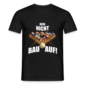 Heul Nicht Bau Auf! | Snooker - Männer T-Shirt - Schwarz - Vorne - AI Model Male 178 light (178cm)