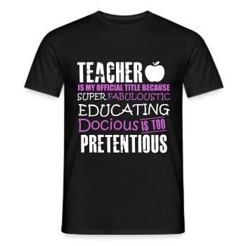 Teacher Is My Offical Tittle - Men's T-Shirt - black - Front - AI Model Male 178 light (178cm)