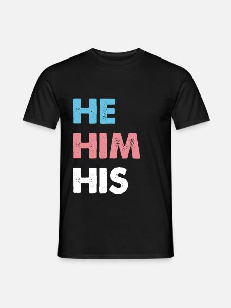 He Him His Transgender - Men's T-Shirt - black