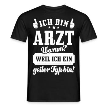 Ich bin Arzt weil ich ein geiler Typ bin - Männer T-Shirt - Schwarz - Vorne - AI Model Male 178 light (178cm)