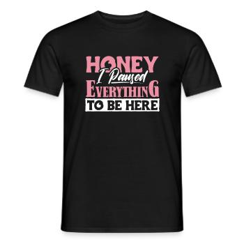 Honey I paused Everything to be Here - Men's T-Shirt - black - Front - AI Model Male 178 light (178cm)