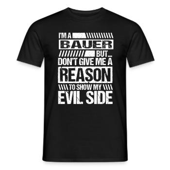 I'm a Bauer But Don't Give Me a Reason to Show My - Männer T-Shirt - Schwarz - Vorne - AI Model Male 178 light (178cm)