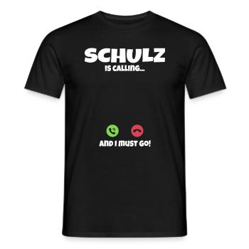 Schulz is Calling and I Must Go Fun Quote - Men's T-Shirt - black - Front - AI Model Male 178 light (178cm)